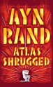 Atlas Shrugged - Ayn Rand