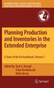 Planning Production and Inventories in the Extended Enterprise: A State-Of-The-Art Handbook, Volume 2 - Karl G. Kempf, Pinar Keskinocak, Reha Uzsoy