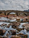 The History of the Kingdom of Scotland - Richard Burton