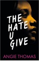 The Hate U Give - Angie Thomas