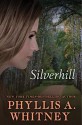 Silverhill - Phyllis A. Whitney