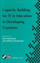 Capacity Building for IT in Education in Developing Countries: IFIP TC3 WG3.1, 3.4 & 3.5 Working Conference on Capacity Building for IT in Education in ... in Information and Communication Technology) - Gail Marshall, Mikko Ruohonen