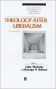 Theology After Liberalism: Classical and Contemporary Readings - John B. Webster