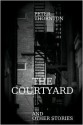 The Courtyard and Other Stories - Peter Thornton