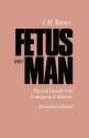 Fetus into Man: Physical Growth from Conception to Maturity, Revised edition - J.M. Tanner