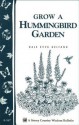 Grow a Hummingbird Garden: Storey's Country Wisdom Bulletin A-167 - Dale Gelfand