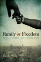 Family or Freedom: People of Color in the Antebellum South (New Directions in Southern History) - Emily West