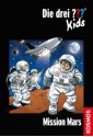 Die drei ??? Kids, 36, Mission Mars (drei Fragezeichen Kids) (German Edition) - Boris Pfeiffer, Kim Schmidt