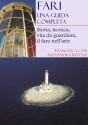 Fari, una guida completa: Storia, tecnica, vita da guardiani, il faro nell'arte (Italian Edition) - Francesca Cosi, Alessandra Repossi