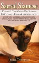 Sacred Siamese: Essential Care Guide For Siamese Cat Owners From A Siamese Lover: A HISTORY OF THE SIAMESE BREED, A DETAILED CARE GUIDE FOR SIAMESE CAT ... - INCLUDING KITTEN, RESCUES, COLOR PICTURES - Jessica Thompson