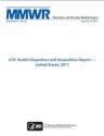 CDC Health Disparities and Inequalities Report - United States, 2011 - Harold W. Jaffe, James W. Stephens, Centers for Disease Control and Prevention, Thomas R. Frieden, Stephen B. Thacker