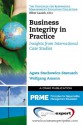 Business Integrity in Practice: Insights from International Case Studies - Agata Stachowicz-Stanusch, Wolfgang Amann