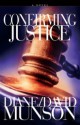 Confirming Justice - Diane Munson, David Munson