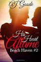 His Heart Aflame (Beach Haven) (Volume 2) - A. J. Goode