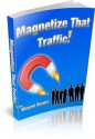 Magnetize That Traffic! - Wayne Evans