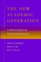 The New Academic Generation: A Profession in Transformation - Martin J. Finkelstein, Jack H. Schuster