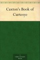 Caxton's Book of Curtesye - N/A, Frederick James Furnivall