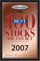 The 100 Best Stocks You Can Buy, 2007 - John Slatter