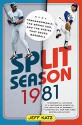 Split Season: 1981: Fernandomania, the Bronx Zoo, and the Strike that Saved Baseball - Jeff Katz