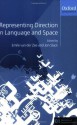 Representing Direction in Language and Space (Language and Space Series) - Emile van der Zee, Jon Slack