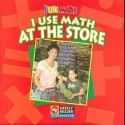 I Use Math at the Store =: USO Las Matematicas En La Tienda - Joanne Mattern