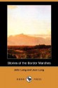 Stories of the Border Marches (Dodo Press) - Jean Lang, John Lang