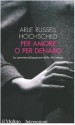 Per amore o per denaro. La commercializzazione della vita intima - Arlie Russell Hochschild