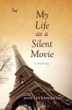 My Life as a Silent Movie: A Novel (Break Away Books) - Jesse Lee Kercheval