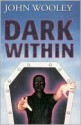 Dark Within - John Wooley