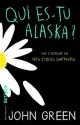 Qui es-tu Alaska ? - John Green, Catherine Gibert