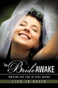 The Bride Awake: Igniting the Fire of Holy Desire - Lisa Jo Greer