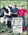 Raising Cows on the Koebels' Farm - Alice K. Flanagan, Romie Flanagan