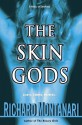 The Skin Gods - Richard Montanari