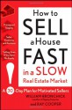 How to Sell a House Fast in a Slow Real Estate Market: A 30-Day Plan for Motivated Sellers - Ray Cooper, William Bronchick