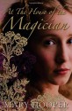 At the House of the Magician - Mary Hooper