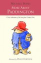 More about Paddington - Michael Bond, Peggy Fortnum