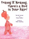 Franny B. Kranny, There's a Bird in Your Hair! - Harriet Lerner, Susan Goldhor, Helen Oxenbury