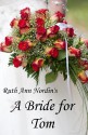 A Bride for Tom (Nebraska Historicals) - Ruth Ann Nordin