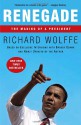 Renegade: The Making of a President - Richard Wolffe