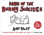 Dawn of the Bunny Suicides - Andy Riley