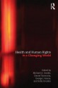 Health and Human Rights in a Changing World - Michael Grodin