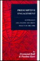 Presumptive Engagement: Australia's Asia-Pacific Security Policy in the 1990s - Desmond Ball, Pauline Kerr