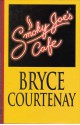 Smoky Joe's Cafe - Bryce Courtenay