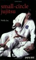 Small-Circle Jujitsu - Wally Jay, Doug Churchill, Dan Inosanto, Mike Lee