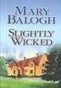 Slightly Wicked (Bedwyn Saga #2) - Mary Balogh