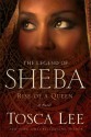 Jewel of Sheba: The Rise of a Queen - Tosca Lee