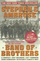 Band of Brothers: E Company, 506th Regiment, 101st Airborne from Normandy to Hitler's Eagle's Nest - Stephen E. Ambrose