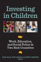 Investing in Children: Work, Education, and Social Policy in Two Rich Countries - Ariel Kalil, Ron Haskins, Jenny Chesters