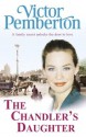 The Chandler's Daughter - Victor Pemberton