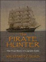 The Pirate Hunter the True Story of Captain Kidd - Richard Zacks